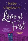 Love at First - Kate Clayborn - 9781496725202