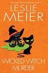Wicked Witch Murder - Leslie Meier - 9781496725516