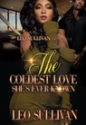 The Coldest Love She's Ever Known - Leo Sullivan - 9781496726131