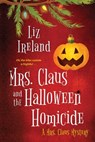 Mrs. Claus and the Halloween Homicide - Liz Ireland - 9781496726636
