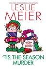 'Tis the Season Murder - Leslie Meier - 9781496726742