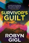 Survivor's Guilt - Robyn Gigl - 9781496728296