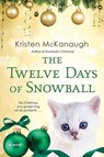 The Twelve Days of Snowball - Kristen McKanagh - 9781496729927