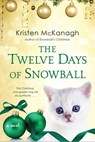 The Twelve Days of Snowball - Kristen McKanagh - 9781496729934