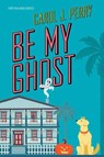 Be My Ghost - Carol J. Perry - 9781496731357