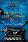 Murder at Mallowan Hall - Colleen Cambridge - 9781496732446