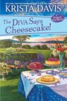 The Diva Says Cheesecake! - Krista Davis - 9781496732767