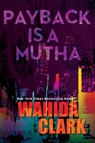 Payback Is A Mutha - Wahida Clark - 9781496732910