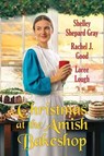 Christmas at the Amish Bakeshop - Shelley Shepard Gray ; Rachel J. Good - 9781496734242