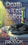 Death by Iced Coffee - Alex Erickson - 9781496736673