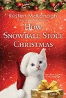 How Snowball Stole Christmas - Kristen McKanagh - 9781496736956