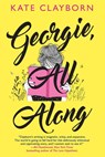 Georgie, All Along - Kate Clayborn - 9781496737298
