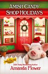 Amish Candy Shop Holidays - Amanda Flower - 9781496737366