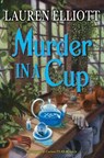 Murder in a Cup - Lauren Elliott - 9781496739070