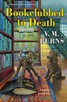 Bookclubbed to Death - V.M. Burns - 9781496739469