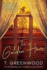 The Golden Hour - T. Greenwood - 9781496739674