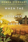 When the Jessamine Grows - Donna Everhart - 9781496740717