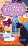 Witch upon a Star - Angela M. Sanders - 9781496740915