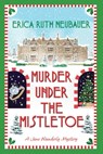 Murder Under the Mistletoe - Erica Ruth Neubauer - 9781496741417