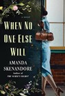 When No One Else Will - Amanda Skenandore - 9781496741707