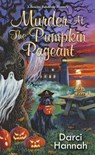 Murder at the Pumpkin Pageant - Darci Hannah - 9781496741721