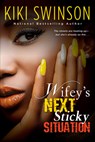 Wifey's Next Sticky Situation - Kiki Swinson - 9781496743596