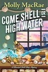 Come Shell or High Water - Molly MacRae - 9781496744289
