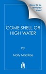 Come Shell or High Water - Molly MacRae - 9781496744296