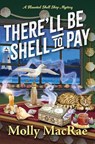 There'll Be Shell to Pay - Molly MacRae - 9781496744319