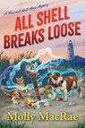 All Shell Breaks Loose - Molly MacRae - 9781496744333