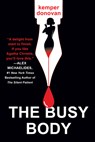 The Busy Body: A Witty Literary Mystery with a Stunning Twist - Kemper Donovan - 9781496744562