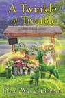 A Twinkle of Trouble - Daryl Wood Gerber - 9781496744937