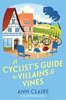 A Cyclist’s Guide to Villains & Vines - Ann Claire - 9781496745729