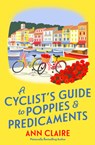 A Cyclist’s Guide to Poppies & Predicaments - Ann Claire - 9781496745743