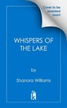Whispers of the Lake - Shanora Williams - 9781496745859
