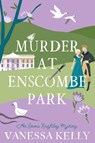 Murder at Enscombe Park - Vanessa Kelly - 9781496746030