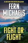 Fight or Flight - Fern Michaels - 9781496746818
