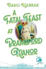 A Fatal Feast at Bramsford Manor - Darci Hannah - 9781496747457