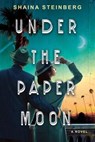 Under the Paper Moon - Shaina Steinberg - 9781496747815