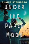 Under the Paper Moon - Shaina Steinberg - 9781496747914