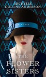 The Flower Sisters - Michelle Collins Anderson - 9781496748294