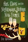 Mrs. Claus and the Nightmare Before New Year's - Liz Ireland - 9781496748935