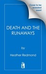 Death and the Runaways - Heather Redmond - 9781496749086