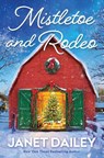 Mistletoe and Rodeo - Janet Dailey - 9781496749819