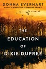 The Education of Dixie Dupree - Donna Everhart - 9781496749871