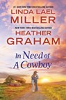 In Need of a Cowboy - Linda Lael Miller ; Heather Graham - 9781496751126