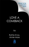 Love a Comeback - Ruthie Knox ; Annie Mare - 9781496751348