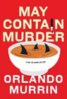 May Contain Murder - Orlando Murrin - 9781496751973