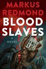 Blood Slaves - Markus Redmond - 9781496753168