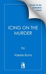 Icing on the Murder - Valerie Burns - 9781496753410